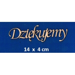 Dziękujemy  14x4cm,  pierwsza litera h-2,5cm  / cz;monotype